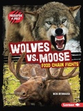 Cover: Wolves vs. Moose - Lerner Publishing Group