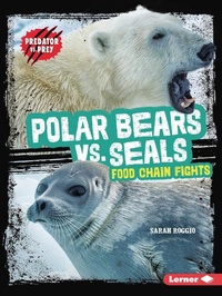Enlarge image Cover: Polar Bears vs. Seals - Lerner Publishing Group