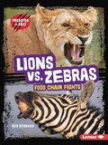 Cover: Lions vs. Zebras - Lerner Publishing Group