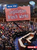 Cover: How the Legislative Branch Works - Lerner Publishing Group