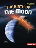Cover: The Birth of the Moon - Lerner Publishing Group