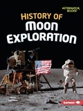 Cover: History of Moon Exploration - Lerner Publishing Group