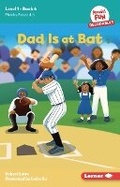 Cover: Dad Is at Bat - Lerner Publishing Group