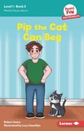 Cover: Pip the Cat Can Beg - Lerner Publishing Group