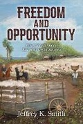 Cover: Freedom and Opportunity - Palmetto Publishing