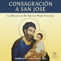 Cover: Consagracion a San Jose - Tantor Audio