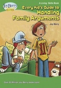 Cover: Every Kid's Guide to Handling Family Arguments - Joy Berry Enterprises Inc
