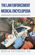 Cover: The Law Enforcement Medical Encyclopedia - Dorrance Publishing Co.