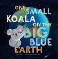 Cover: One Small Koala on the Big Blue Earth - AMICUS INK