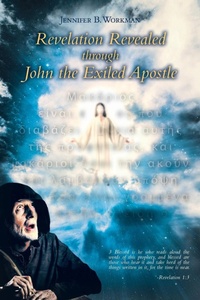 Enlarge image Cover: Revelation Revealed through John the Exiled Apostle - Christian Faith Publishing