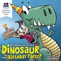 Cover: Why Would You Invite a Dinosaur to Your Birthday Party - Ascend Books