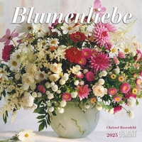 Abbildung von: DUMONT - Blumenliebe 2025 Broschürenkalender, 30x30cm, Kalender mit schönen Blumensträußen und Gedichten, Übersicht der Schulferien - DuMont Buchverlag
