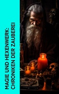 Cover: Magie und Hexenwerk: Chroniken der Zauberei - e-artnow