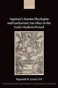 Abbildung von: Aquinas's Summa Theologiae and Eucharistic Sacrifice in the Early Modern Period - OUP eBook
