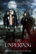 Cover: The Underdog (The Resurrection of Balance, #1) - Justin Carpenter