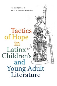 Abbildung von: Tactics of Hope in Latinx Children's and Young Adult Literature - Simon + Schuster LLC