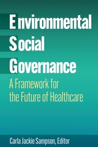Abbildung von: Environmental, Social, and Governance: A Framework for the Future of Healthcare - Health Administration Press