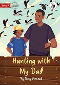 Cover: Hunting with My Dad - Our Yarning - Library for All