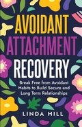 Cover: Avoidant Attachment Recovery - Peak Publish LLC