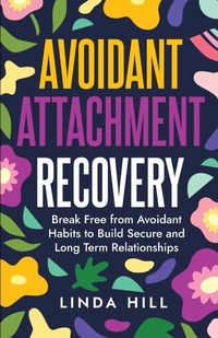 Enlarge image Cover: Avoidant Attachment Recovery - Peak Publish LLC