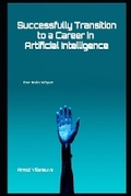 Cover: Successfully Transition to a Career in Artificial Intelligence - PONC Publishing