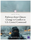 Cover: Pathways from Climate Change to Conflict in U.S. Central Command - RAND Corporation