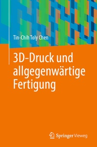 Abbildung von: 3D-Druck und allgegenwärtige Fertigung - Springer Vieweg