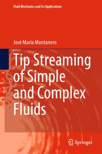 Enlarge image Cover: Tip Streaming of Simple and Complex Fluids - Springer