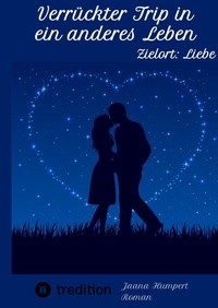 Abbildung von: Verrückter Trip in ein anderes Leben - tredition