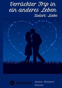 Abbildung von: Verrückter Trip in ein anderes Leben - tredition