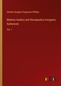Cover: Materia medica and therapeutics Inorganic Subtances - Outlook Verlag