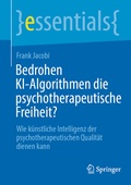 Cover: Bedrohen KI-Algorithmen die psychotherapeutische Freiheit? - Springer