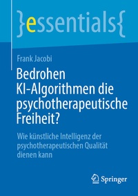 Abbildung von: Bedrohen KI-Algorithmen die psychotherapeutische Freiheit? - Springer