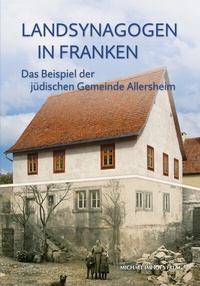 Abbildung von: Landsynagogen in Franken - Michael Imhof Verlag