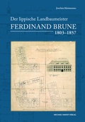Cover: Der lippische Landbaumeister Ferdinand Brune (1803-1857) - Michael Imhof Verlag
