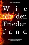 Cover: Wie ich den Frieden fand - Books on Demand
