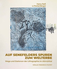 Abbildung von: Auf Senefelders Spuren zum Welterbe - Pustet, F