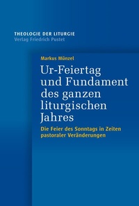 Abbildung von: Ur-Feiertag und Fundament des ganzen liturgischen Jahres - Pustet, F