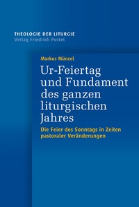 Abbildung von: Ur-Feiertag und Fundament des ganzen liturgischen Jahres - Pustet, F