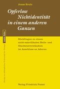 Cover: Opferlose Nichtidentit&auml;t in einem anderen Ganzen - Pustet, F