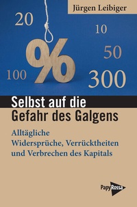Abbildung von: Selbst auf die Gefahr des Galgens - PapyRossa Verlag
