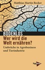 Cover: Bodenlos - Wer wird die Welt ernähren? - PapyRossa Verlag