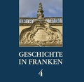 Cover: Geschichte in Franken 4 - Colloquium Historicum Wirsbergense