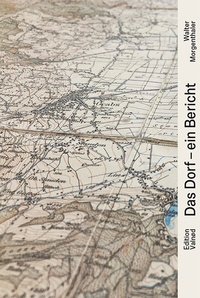 Abbildung von: Das Dorf - ein Bericht - Edition Valnød