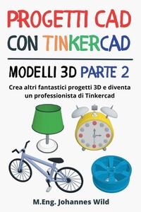 Abbildung von: Progetti CAD con Tinkercad Modelli 3D Parte 2 - 3DTech