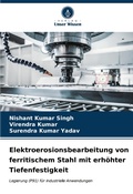 Cover: Elektroerosionsbearbeitung von ferritischem Stahl mit erhoehter Tiefenfestigkeit - Verlag Unser Wissen