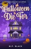 Cover: A Halloween to Die For (A Wonderland Books Cozy Mystery, #3) - MP Black Media