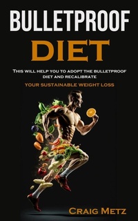 Abbildung von: bulletproof diet - Robert Corbin