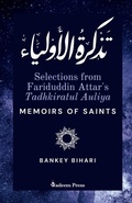 Cover: Selections from Fariduddin Attar's Tadhkiratul Auliya - Memoirs of Saints - Qadeem Press