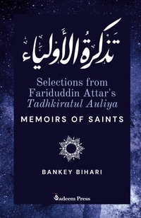 Abbildung von: Selections from Fariduddin Attar's Tadhkiratul Auliya - Memoirs of Saints - Qadeem Press